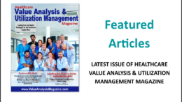 Featured Articles July 2024 – Healthcare Value Analysis & Utilization Management Magazine