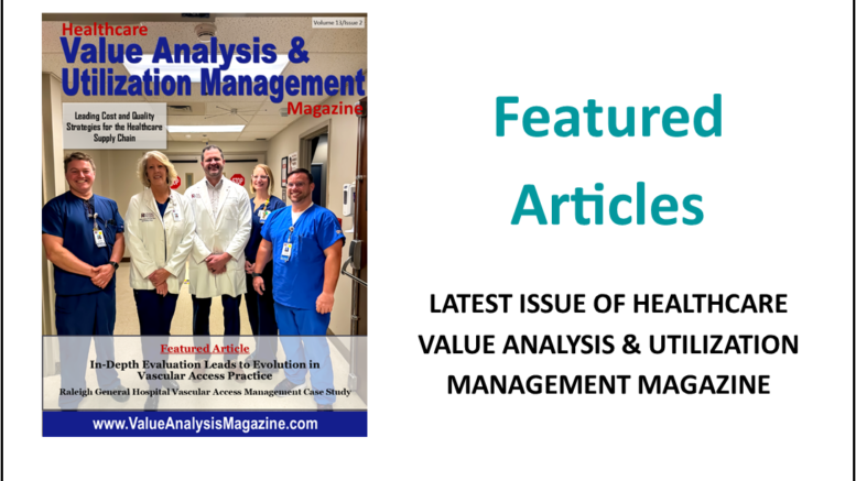 Featured Articles February 2025 – Healthcare Value Analysis & Utilization Management Magazine