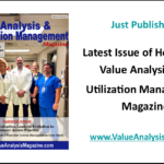 Just Published – Healthcare Value Analysis & Utilization Management Magazine