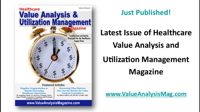 Just Published – Healthcare Value Analysis & Utilization Management Magazine